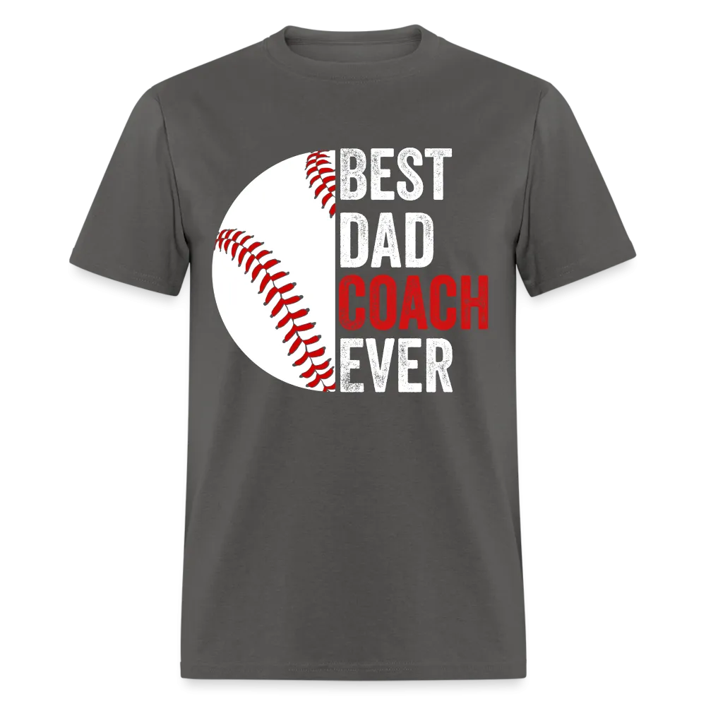 Best Dad Coach Ever T-Shirt (Baseball Coach Dad Tee)