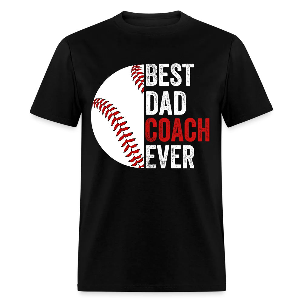 Best Dad Coach Ever T-Shirt (Baseball Coach Dad Tee)