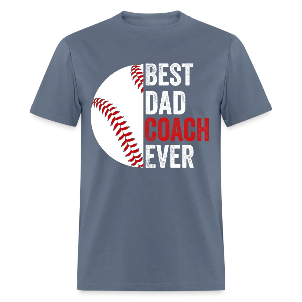 Best Dad Coach Ever T-Shirt (Baseball Coach Dad Tee)